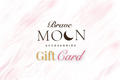 Brave Moon Gift Card